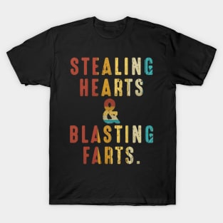 Stealing Hearts And Blasting Farts T-Shirt